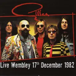 Live Wembley, 17th December 1982 - Gillan Live Wembley, 17th December 1982 - Gillan