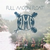 Full Moon Float - EP