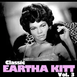 Classic Eartha Kitt, Vol. 3 - Eartha Kitt