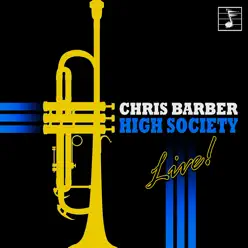 High Society: Chris Barber Live in Concert - Chris Barber High Society: Chris Barber Live in Concert - Chris Barber