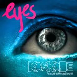 Eyes (Remixes) [feat. Mindy Gledhill] - EP - Kaskade