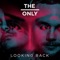 Looking Back - The Only lyrics