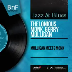 Mulligan Meets Monk (feat. Wilbur Ware & Shadow Wilson) [Mono Version] - Thelonious Monk