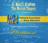 NAfME Northwest Division Conference 2013 St. Mary’s Academy the Marian Singers