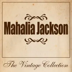 Mahalia Jackson - the Vintage Collection - Mahalia Jackson