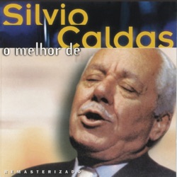 Silvio Caldas - Sorris da Minha Dor