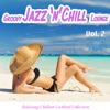 Groovy Jazz 'n' Chill Lounge, Vol. 2 (Relaxing Chillout Cocktail Selection)