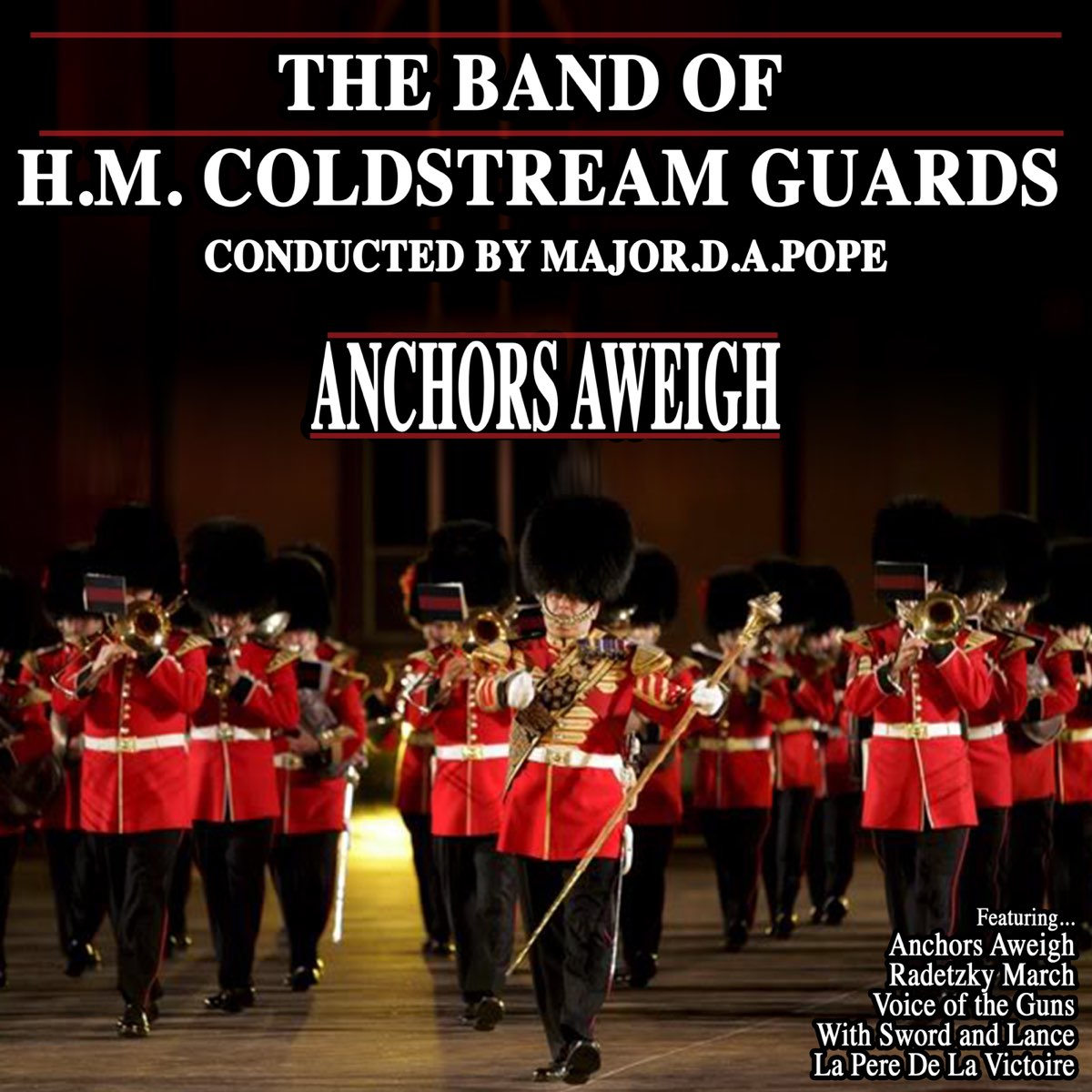 ‎Anchors Aweigh by The Band of H.M. Coldstream Guards & Major D.A. Pope