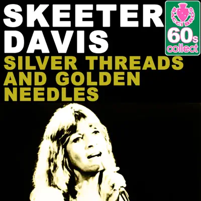Silver Threads and Golden Needles (Remastered) - Single - Skeeter Davis