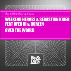 Over the World (feat. Ofer Di & Doreen) [Remixes] by Weekend Heroes & Sebastian Krieg album reviews, ratings, credits