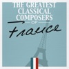 The Greatest Classical Composers of France