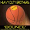 Bounce (Original Mix) - Heavy Duty Brothers lyrics