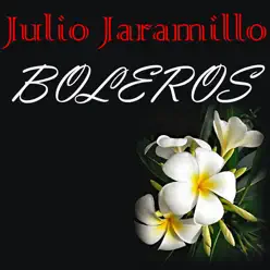 Boleros - Julio Jaramillo