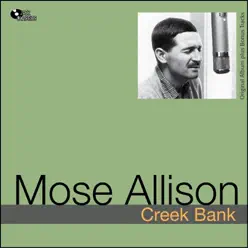 Creek Bank (Original Album Plus Bonus Tracks) - Mose Allison Creek Bank (Original Album Plus Bonus Tracks) - Mose Allison
