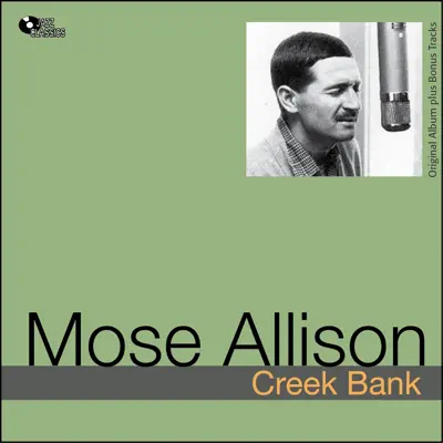 Creek Bank (Original Album Plus Bonus Tracks) - Mose Allison Creek Bank (Original Album Plus Bonus Tracks) - Mose Allison