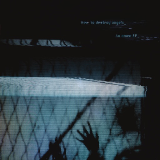 How to Destroy Angels - An Omen - EP