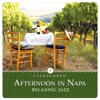 Afternoon in Napa: Relaxing Jazz