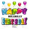Happy Birthday (Hillbilly) Vol. 9 album lyrics, reviews, download