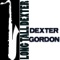 Don't Worry About Me - Dexter Gordon lyrics