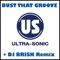 Bust That Groove (DJ Brisk Remix) - Ultra-Sonic lyrics