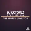 Stream & download The More I Love You (feat. Mr. Jbu) - Single