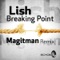 Breaking Point (Magitman Remix) - Lish lyrics
