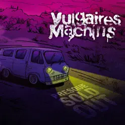 Presque sold out - Vulgaires Machins