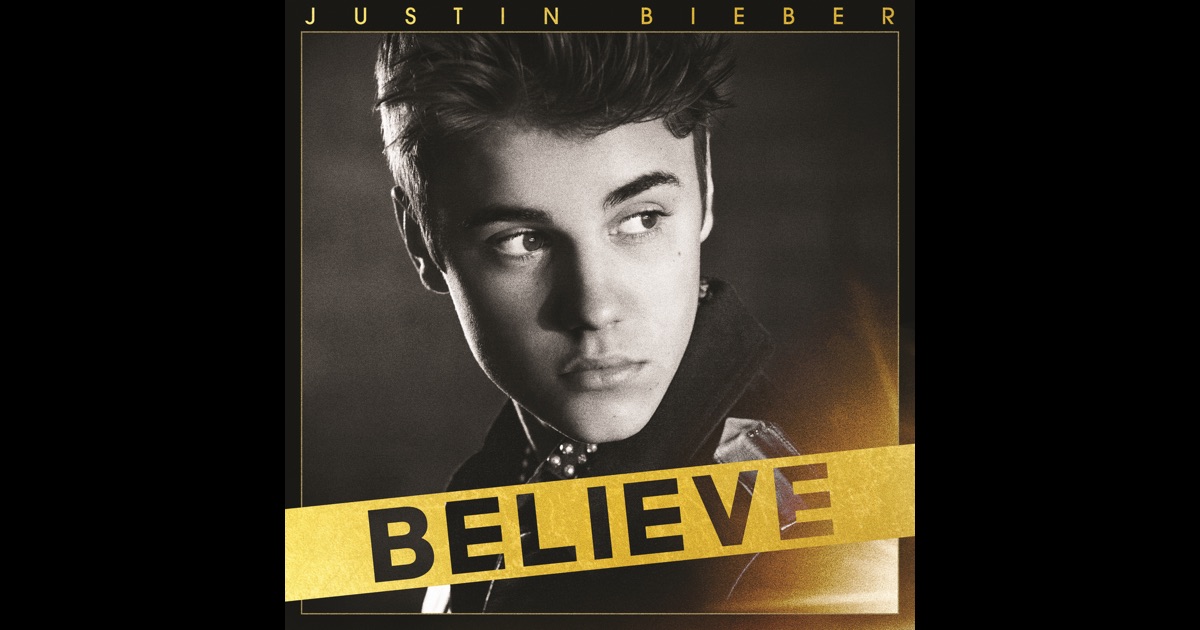 Believe By Justin Bieber On Apple Music