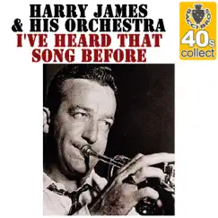 I've Heard That Song Before (Remastered) - Single by Harry James and His Orchestra album reviews, ratings, credits