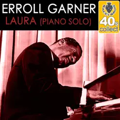 Laura (Piano Solo) (Remastered) - Single - Erroll Garner Laura (Piano Solo) (Remastered) - Single - Erroll Garner