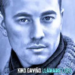 Llámame Loco - Single - Kiko Gaviño