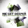 We Get Deeper, Vol. 5 (Deep & Tech Collection)