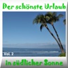 Der schönste Urlaub in südlicher Sonne, Vol. 2