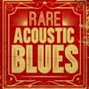 Rare Acoustic Blues