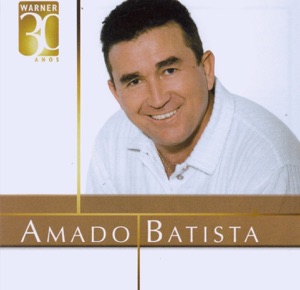 Amado Batista - Warner 30 Años - Zortam Music