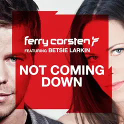 Not Coming Down (feat. Betsie Larkin) - EP - Ferry Corsten