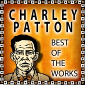Charley Patton - Going to Move to Alabama