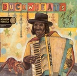 Buckwheat Zydeco - My Feet Can't Fail Me Now