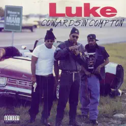 Cowards In Compton - Remastered (feat. JT Money & Clayvoisie) - Luke