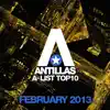 Stream & download Antillas a-List Top 10 - February 2013 (Including Classic Bonus Track)