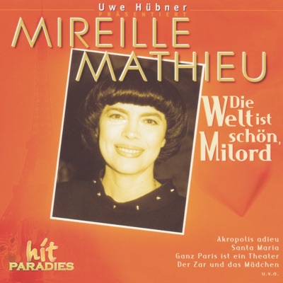 Die Welt ist schön, Milord - Mireille Mathieu
