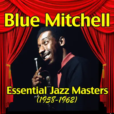 Essential Jazz Masters (1958-1962) - Blue Mitchell