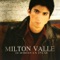 Que Me Falte Todo Menos Tu - Milton Valle lyrics