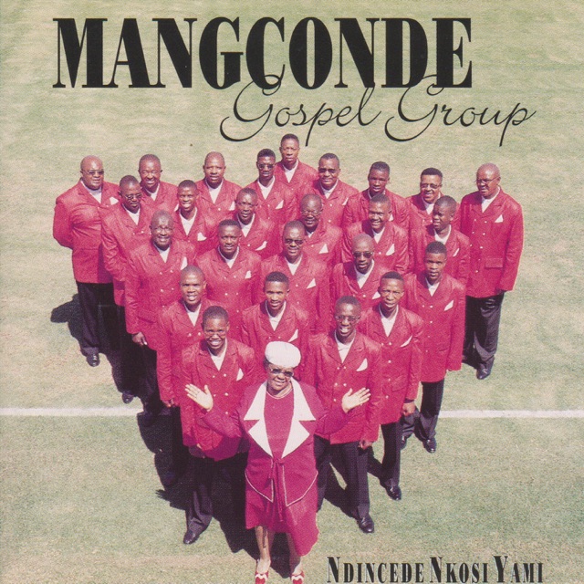 Mangconde Gospel Group Ndincede Nkosi Yami Album Cover