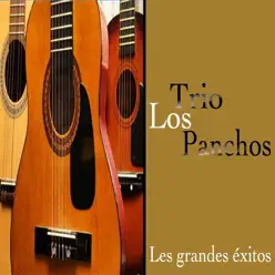 Trio los Panchos (Les Grandes Éxitos) - Los Panchos