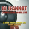 DJ Jeannot - Compilation Konpa Live (Le gros dossier Konpa Live - Le son frisson - Gros son - Gros tube)