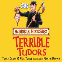 Terry Deary & Martin Brown - Horrible Histories: Terrible Tudors (Unabridged) artwork