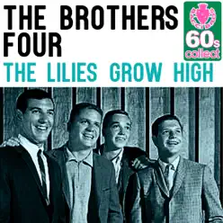 The Lilies Grow High (Remastered) - Single - The Brothers Four The Lilies Grow High (Remastered) - Single - The Brothers Four