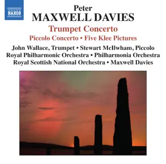 Maxwell Davies: Trumpet & Piccolo Concertos by Stewart McIlwham, Royal Philharmonic Orchestra, Sir Peter Maxwell Davies, Royal Scottish National Orchestra, John Wallace & Philharmonia Orchestra album reviews, ratings, credits