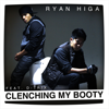 Clenching My Booty (feat. D-Trix) - Ryan Higa